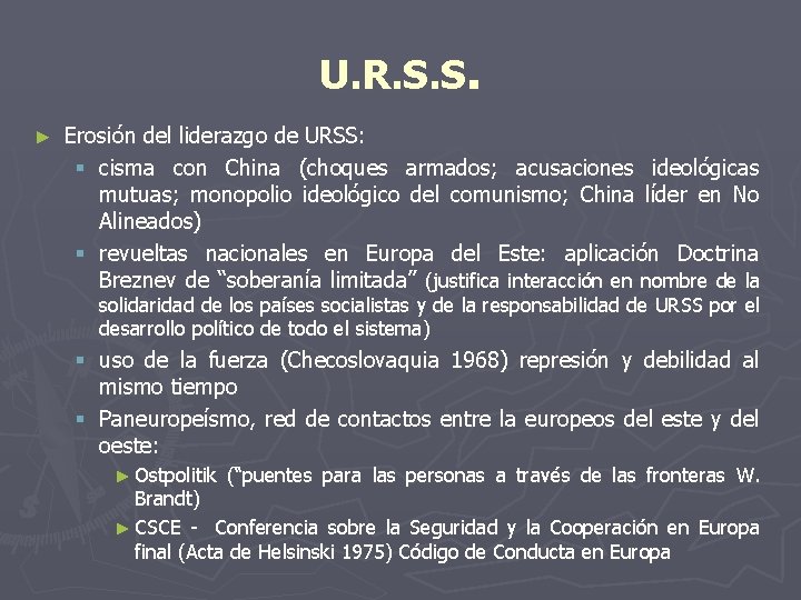 U. R. S. S. ► Erosión del liderazgo de URSS: § cisma con China