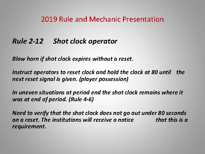 2019 Rule and Mechanic Presentation Rule 2 -12 Shot clock operator Blow horn if
