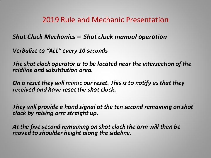 2019 Rule and Mechanic Presentation Shot Clock Mechanics – Shot clock manual operation Verbalize