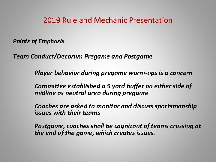 2019 Rule and Mechanic Presentation Points of Emphasis Team Conduct/Decorum Pregame and Postgame Player