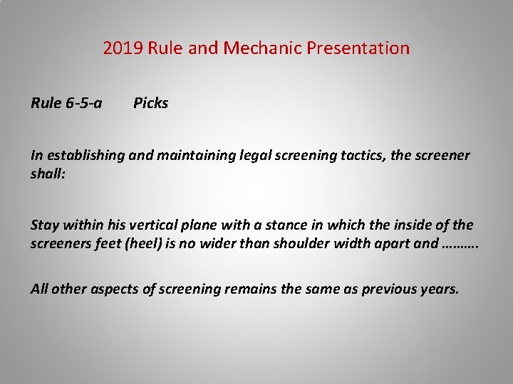 2019 Rule and Mechanic Presentation Rule 6 -5 -a Picks In establishing and maintaining