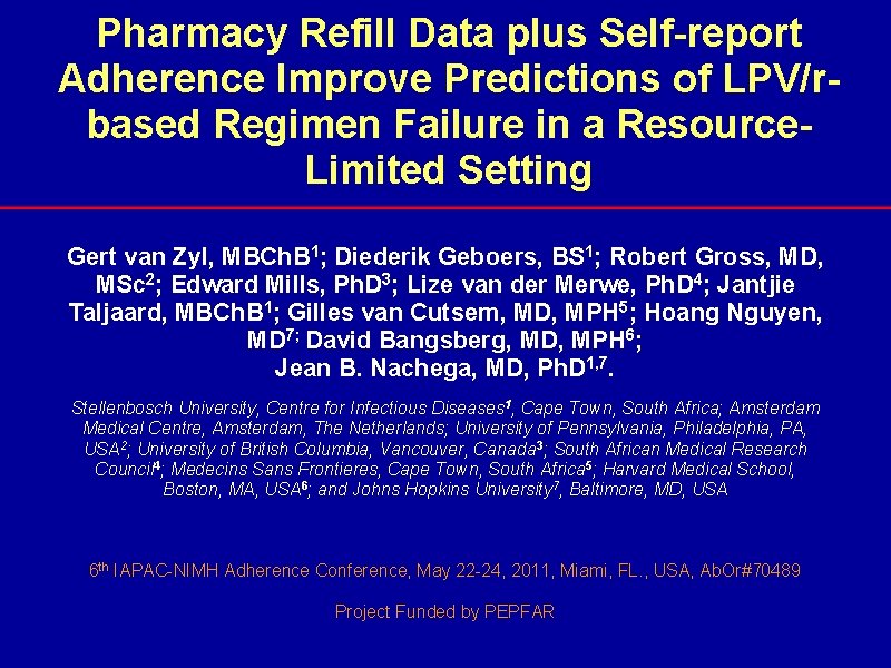 Pharmacy Refill Data plus Self-report Adherence Improve Predictions of LPV/rbased Regimen Failure in a