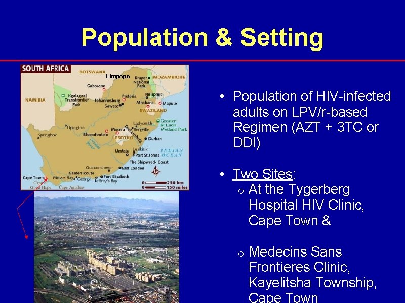 Population & Setting Limpopo • Population of HIV-infected adults on LPV/r-based Regimen (AZT +