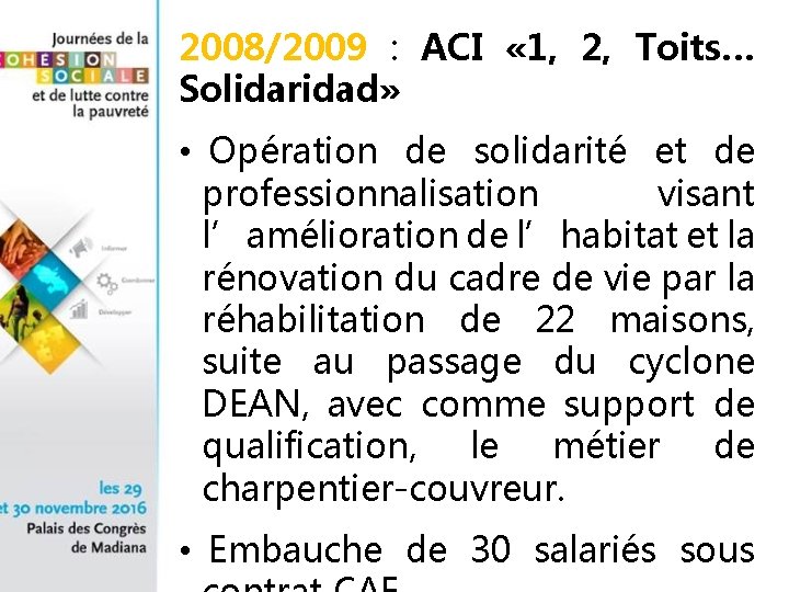 2008/2009 : ACI « 1, 2, Toits… Solidaridad» • Opération de solidarité et de