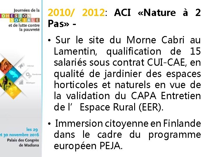 2010/ 2012: ACI «Nature à 2 Pas» - • Sur le site du Morne