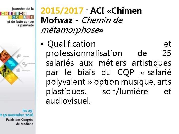 2015/2017 : ACI «Chimen Mofwaz - Chemin de métamorphose» • Qualification et professionnalisation de