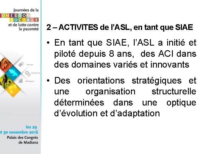 2 – ACTIVITES de l’ASL, en tant que SIAE • En tant que SIAE,