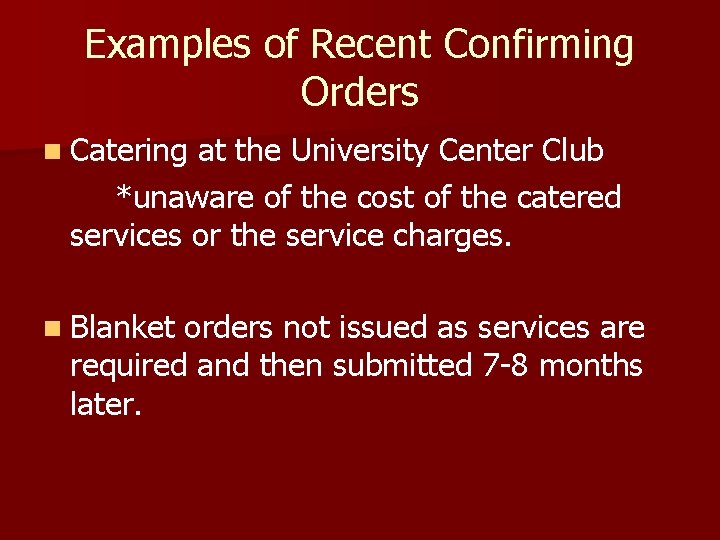 Examples of Recent Confirming Orders n Catering at the University Center Club *unaware of