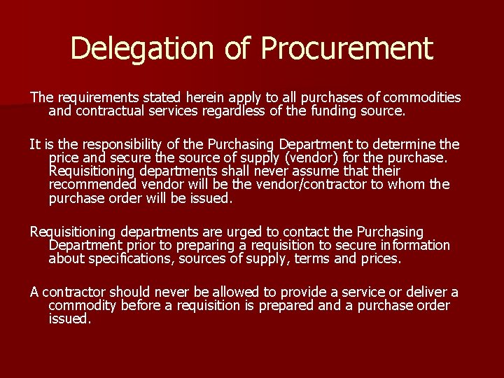 Delegation of Procurement The requirements stated herein apply to all purchases of commodities and