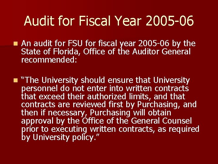 Audit for Fiscal Year 2005 -06 n An audit for FSU for fiscal year