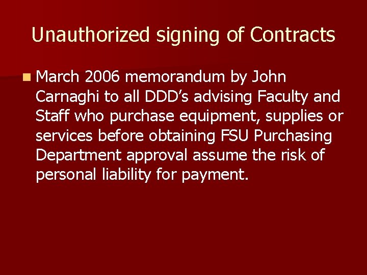 Unauthorized signing of Contracts n March 2006 memorandum by John Carnaghi to all DDD’s