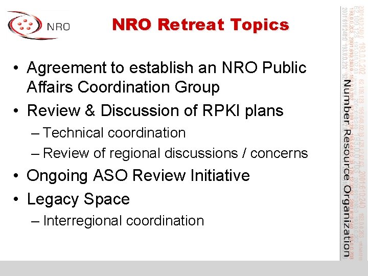 NRO Retreat Topics • Agreement to establish an NRO Public Affairs Coordination Group •