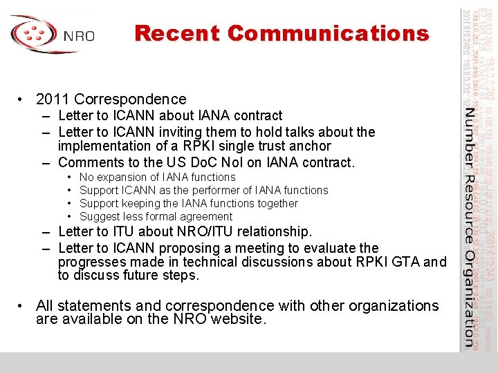 Recent Communications • 2011 Correspondence – Letter to ICANN about IANA contract – Letter