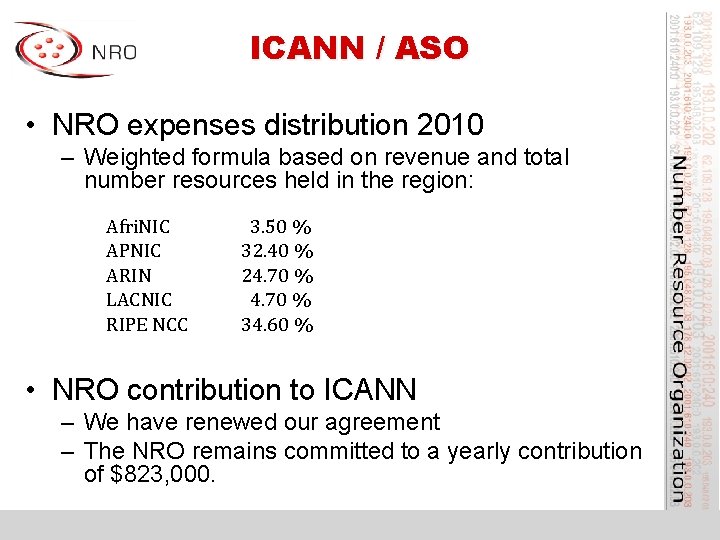 ICANN / ASO • NRO expenses distribution 2010 – Weighted formula based on revenue