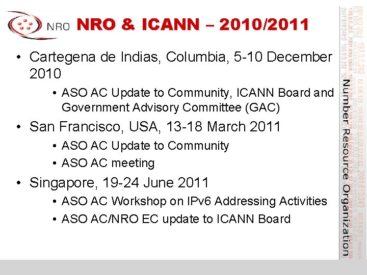 NRO & ICANN – 2010/2011 • Cartegena de Indias, Columbia, 5 -10 December 2010