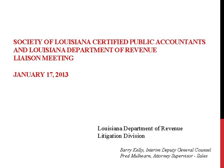 SOCIETY OF LOUISIANA CERTIFIED PUBLIC ACCOUNTANTS AND LOUISIANA DEPARTMENT OF REVENUE LIAISON MEETING JANUARY