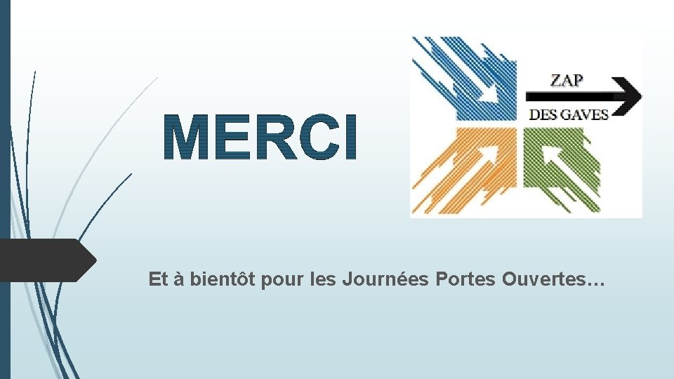 Et à bientôt pour les Journées Portes Ouvertes… 