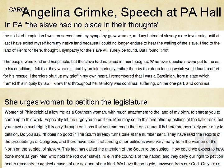 Angelina Grimke, Speech at PA Hall CAROL In PA “the slave had no place