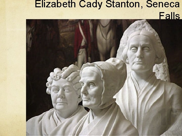 Elizabeth Cady Stanton, Seneca Falls 