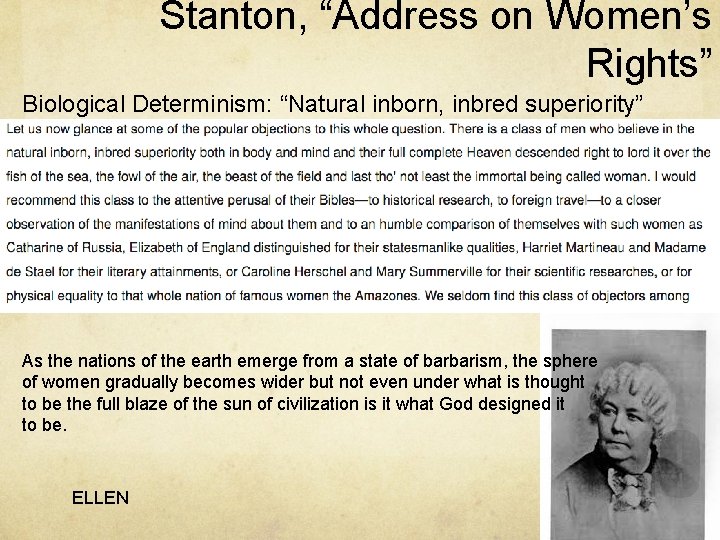 Stanton, “Address on Women’s Rights” Biological Determinism: “Natural inborn, inbred superiority” As the nations