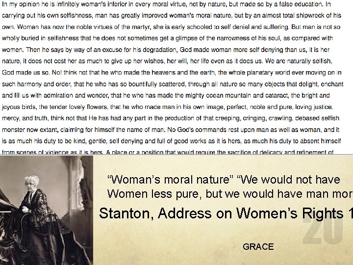 Stanton, “Declaration of Sentiments” “Woman’s moral nature” “We would not have Women less pure,