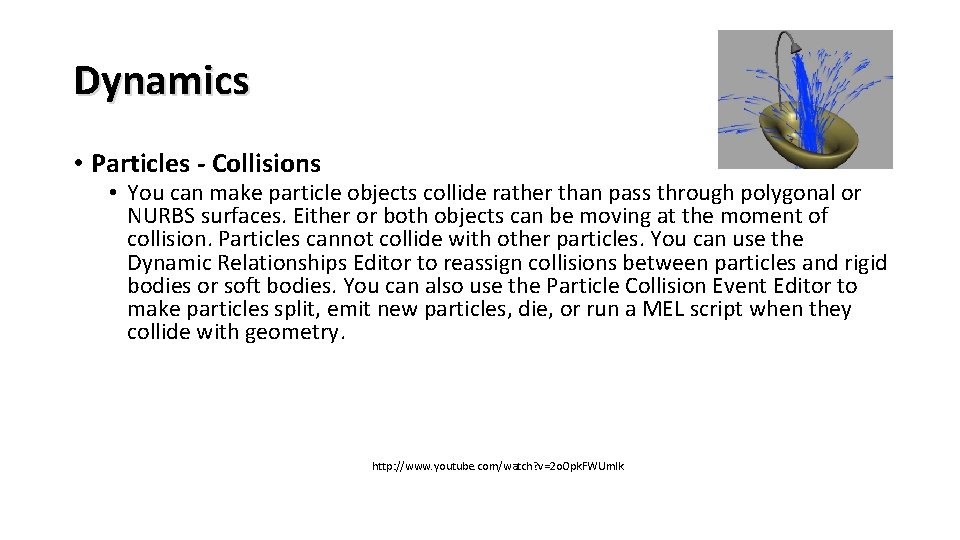 Dynamics • Particles - Collisions • You can make particle objects collide rather than