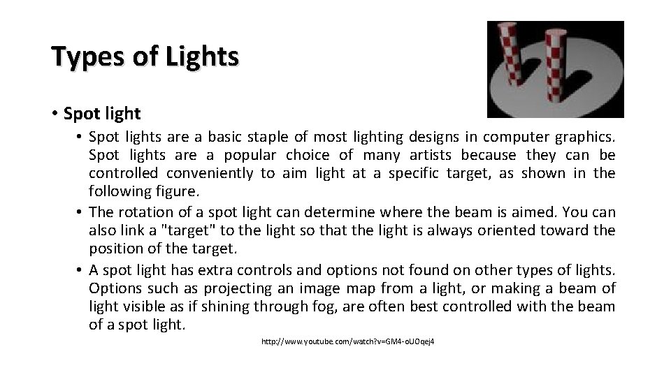 Types of Lights • Spot lights are a basic staple of most lighting designs