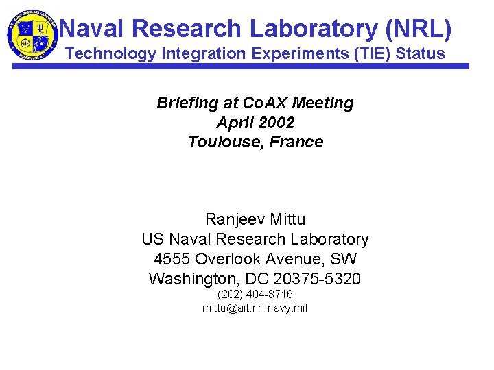 Naval Research Laboratory (NRL) Technology Integration Experiments (TIE) Status Briefing at Co. AX Meeting