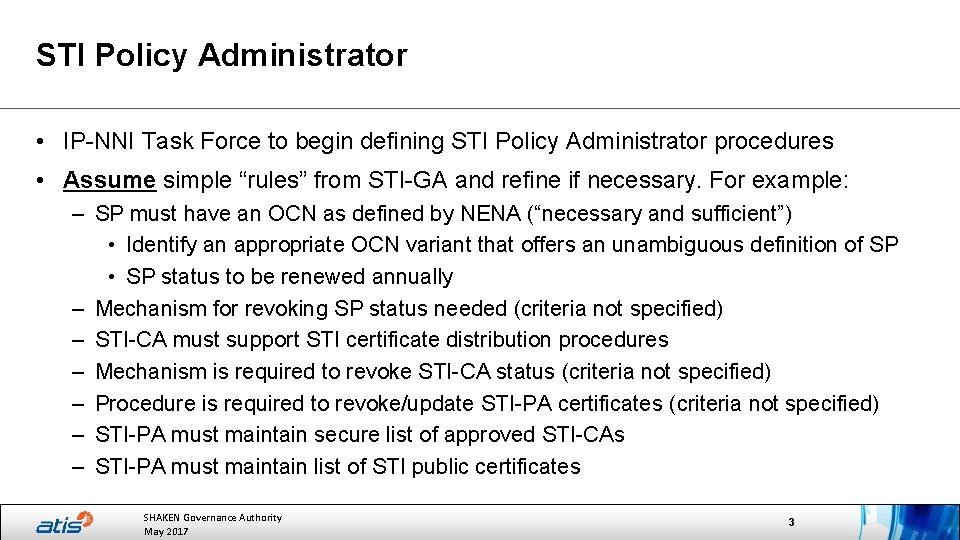 STI Policy Administrator • IP-NNI Task Force to begin defining STI Policy Administrator procedures