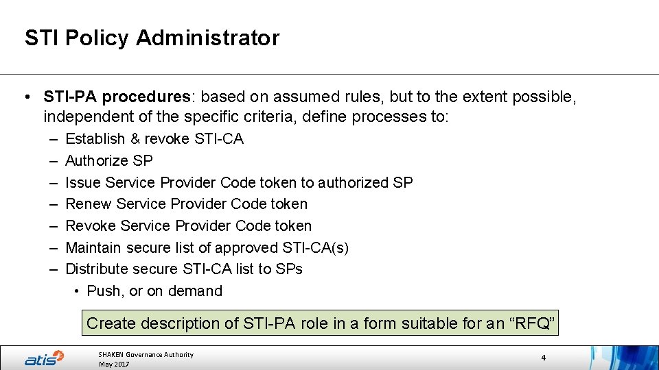 STI Policy Administrator • STI-PA procedures: based on assumed rules, but to the extent