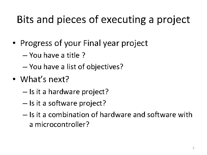 Bits and pieces of executing a project • Progress of your Final year project