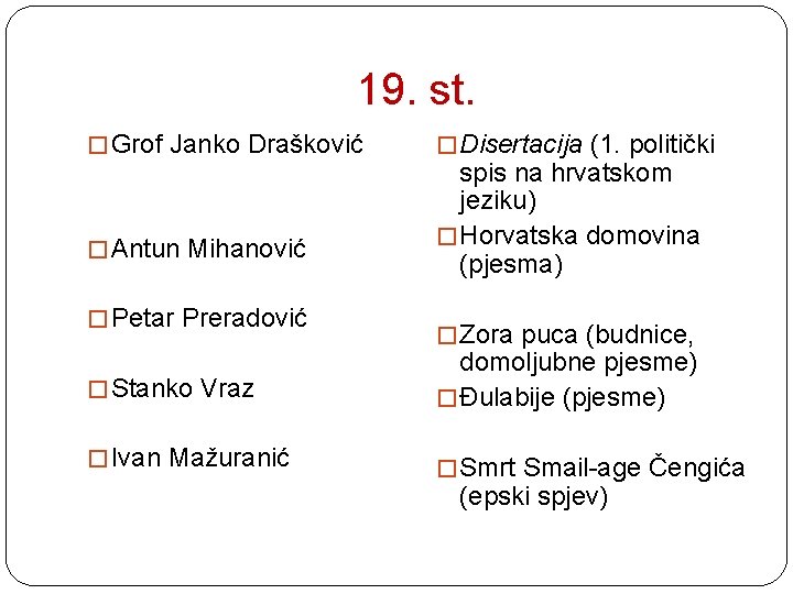 19. st. � Grof Janko Drašković � Antun Mihanović � Petar Preradović � Disertacija