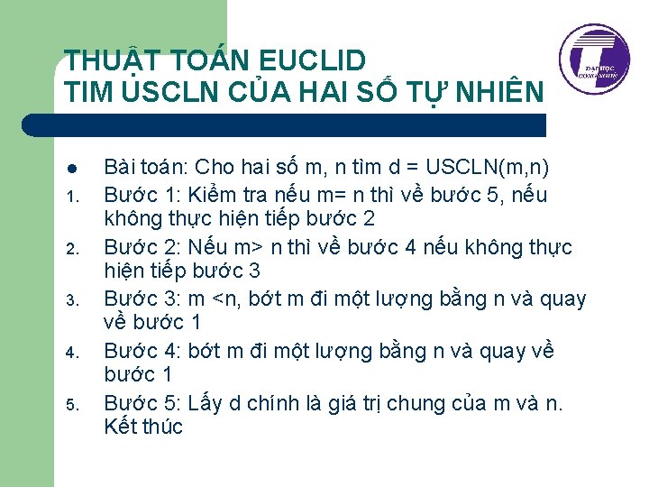 THUẬT TOÁN EUCLID TIM USCLN CỦA HAI SỐ TỰ NHIÊN l 1. 2. 3.