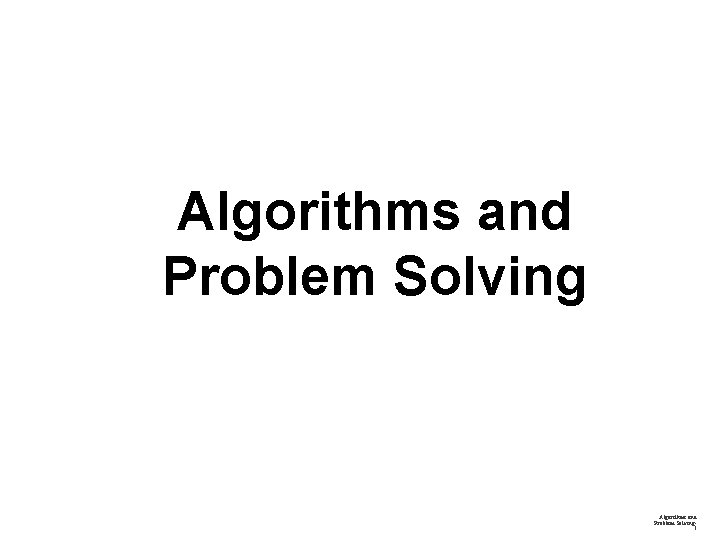 Algorithms and Problem Solving 1 