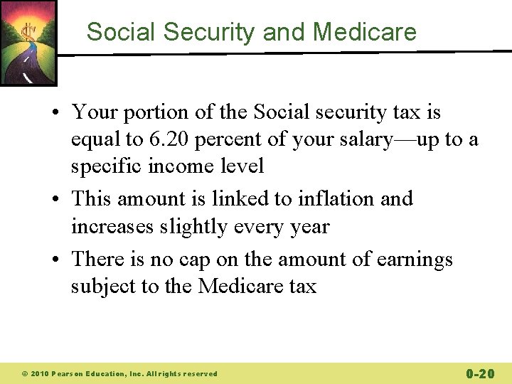 Social Security and Medicare • Your portion of the Social security tax is equal