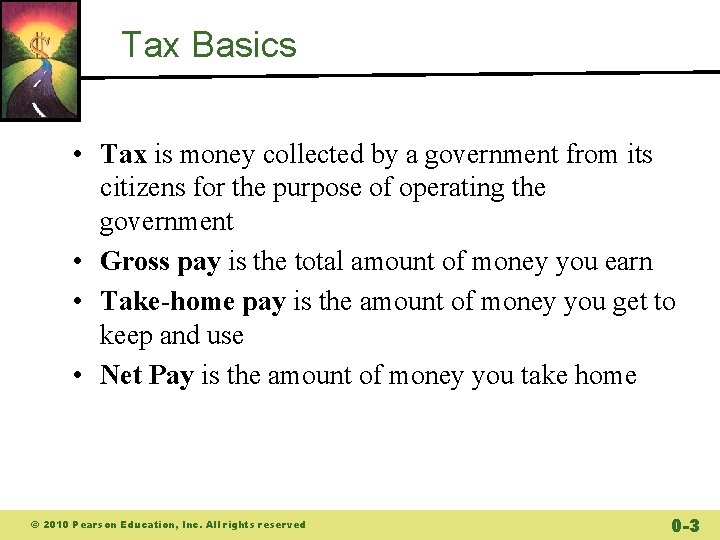 Tax Basics • Tax is money collected by a government from its citizens for