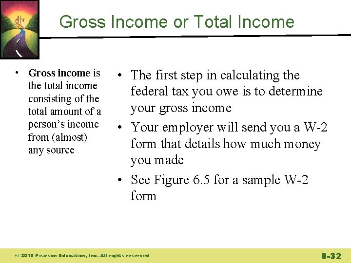 Gross Income or Total Income • Gross income is the total income consisting of