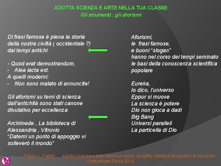 ADOTTA SCIENZA E ARTE NELLA TUA CLASSE Gli strumenti : gli aforismi Di frasi