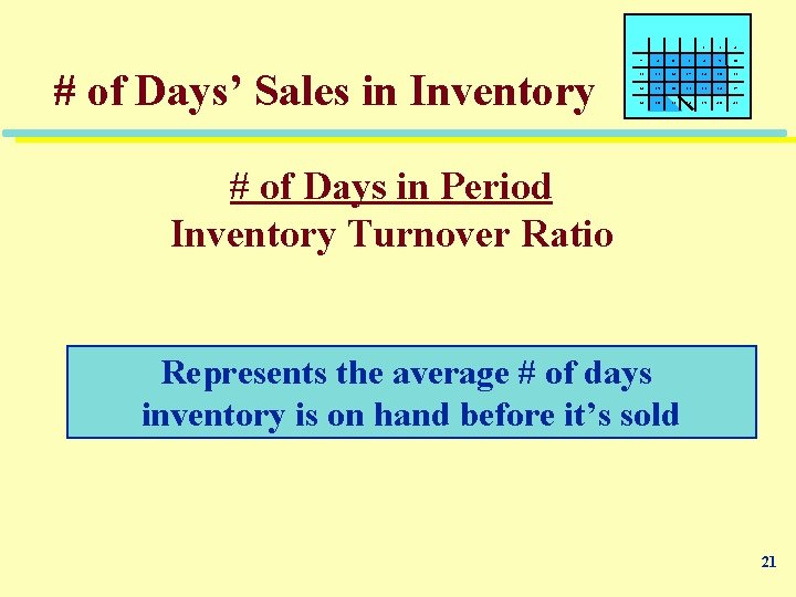 # of Days’ Sales in Inventory 1 2 3 4 5 6 7 8