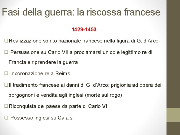 Fasi della guerra: la riscossa francese 1429 -1453 q. Realizzazione spirito nazionale francese nella Fasi della guerra: la riscossa francese 1429 -1453 q. Realizzazione spirito nazionale francese nella