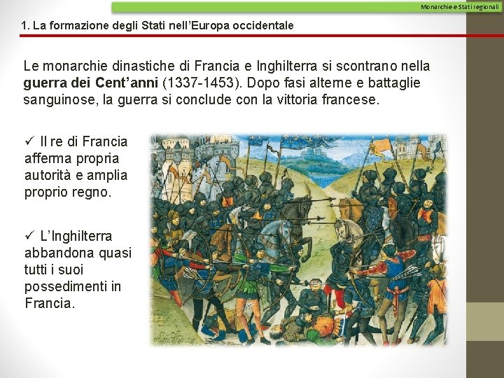 Monarchie e Stati regionali 1. La formazione degli Stati nell’Europa occidentale Le monarchie dinastiche