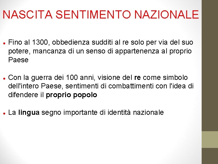 NASCITA SENTIMENTO NAZIONALE Fino al 1300, obbedienza sudditi al re solo per via del NASCITA SENTIMENTO NAZIONALE Fino al 1300, obbedienza sudditi al re solo per via del