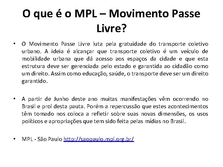 O que é o MPL – Movimento Passe Livre? • O Movimento Passe Livre