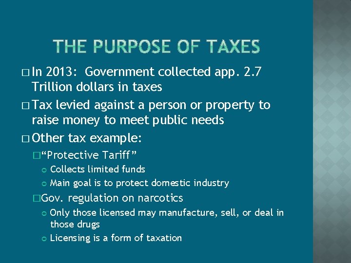 � In 2013: Government collected app. 2. 7 Trillion dollars in taxes � Tax