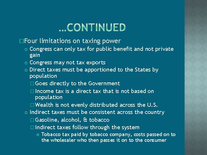 �Four limitations on taxing power Congress can only tax for public benefit and not