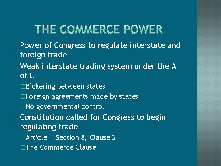 � Power of Congress to regulate interstate and foreign trade � Weak interstate trading