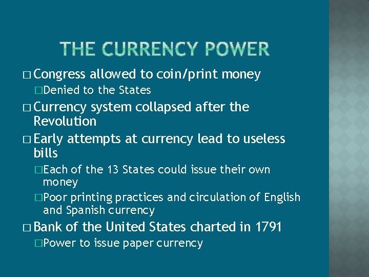 � Congress �Denied allowed to coin/print money to the States � Currency system collapsed