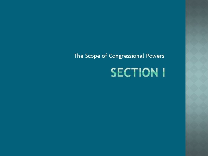 The Scope of Congressional Powers 