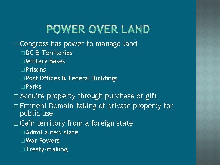 � Congress has power to manage land � DC & Territories � Military Bases