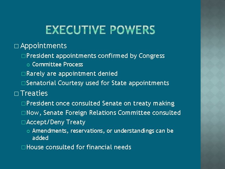 � Appointments � President appointments confirmed by Congress Committee Process � Rarely are appointment